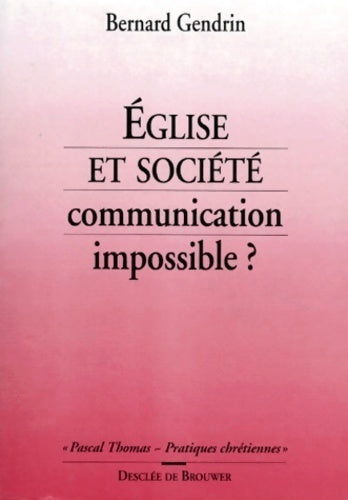 Livrenpoche : Eglise et société. Communication impossible ? - Bernard Gendrin - Livre