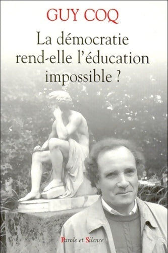 Livrenpoche : La démocratie rend-elle l'éducation impossible ? - Guy Coq - Livre