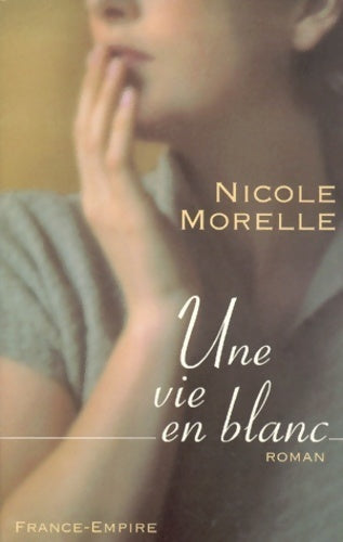 Livrenpoche : Une vie en blanc - Nicole Morelle - Livre