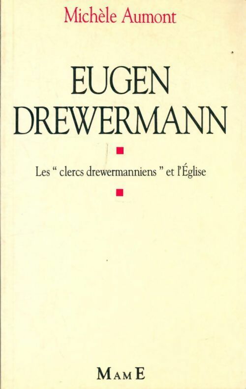 Livrenpoche : Eugen Drewermann. Les clercs drewermanniens et l'Eglise - Michèle Aumont - Livre