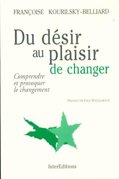 Du désir au plaisir de changer - Françoise Kourilsky - Livre