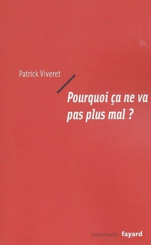 Livrenpoche : Pourquoi ça ne va pas plus mal ? - Patrick Viveret - Livre
