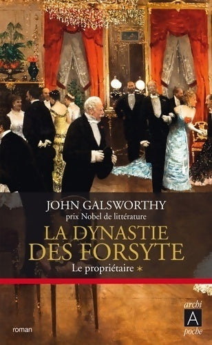 Livrenpoche : Forsyte saga Tome I : Le propriétaire / Dernier été - John Galsworthy - Livre