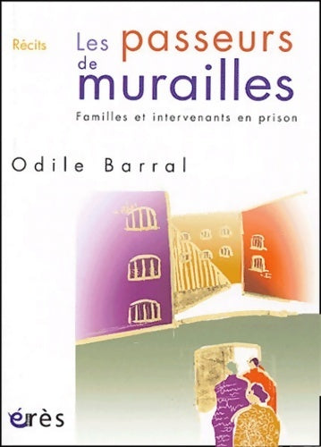 Livrenpoche : Les passeurs de murailles. Familles et intervenants en prison - Odile Barral - Livre