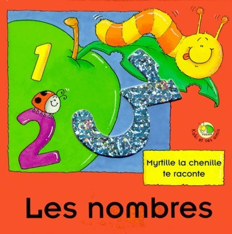 Livrenpoche : Myrtille la chenille te raconte les nombres - Louise Gardner - Livre