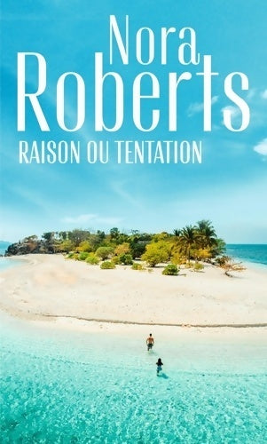 Livrenpoche : Raison ou tentation : Envoûtante passion / Au feu de la passion - Nora Roberts - Livre