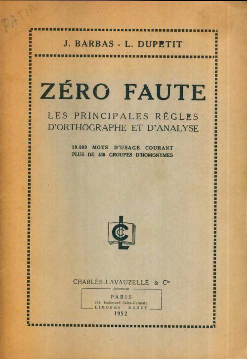 Zéro faute. Les principales règles d'orthographe et d'analyse - Louis Dupetit -  Lavauzelle GF - Livre
