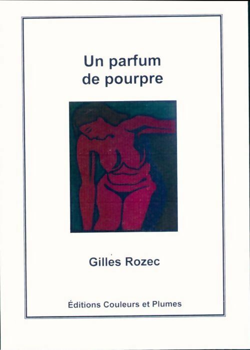 Livrenpoche : Un parfum de pourpre - Gilles Rozec - Livre