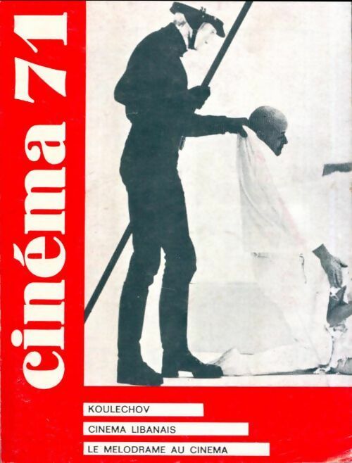 Livrenpoche : Cinéma 71 n°161 : Koulechov / Cinéma libanais / Le mélodrame au cinéma - Collectif - Livre