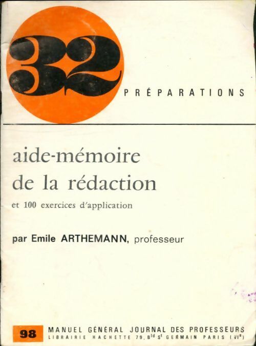 Livrenpoche : Aide-mémoire de la rédaction et 100 exercices d'application - Emile Arthemann - Livre