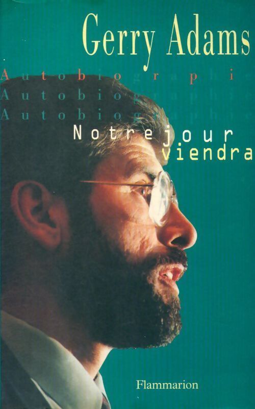 Notre jour viendra - Gerry Adams - Livre