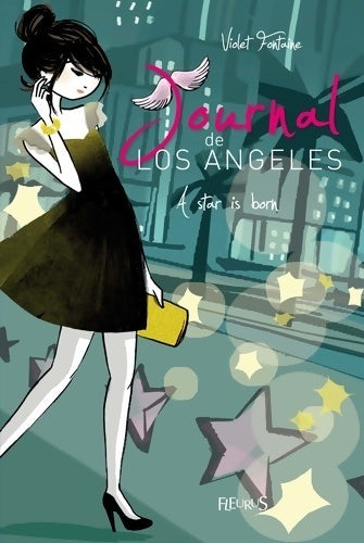 Livrenpoche : Journal de los Angeles Tome IV : A star is born - Violet Fontaine - Livre