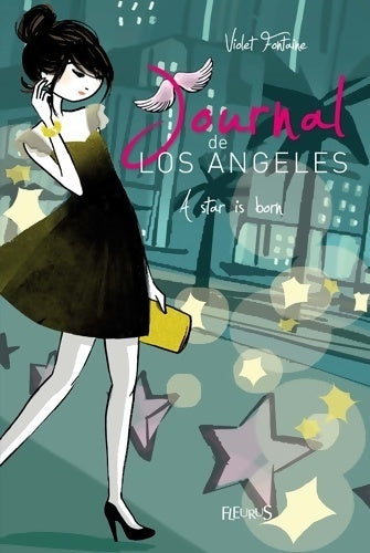 Journal de los Angeles Tome IV : A star is born - Violet Fontaine -  Fleurus GF - Livre