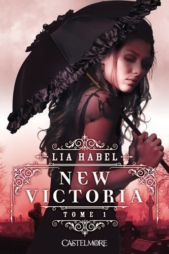 Livrenpoche : New victoria Tome I : New victoria - Lia Habel - Livre