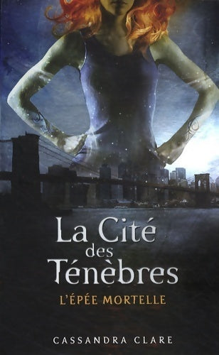 Livrenpoche : La cité des Ténèbres Tome II : L'épée mortelle - Cassandra Clare - Livre