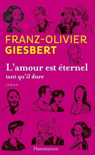 Livrenpoche : L'amour est éternel tant qu'il dure - Franz-Olivier Giesbert - Livre