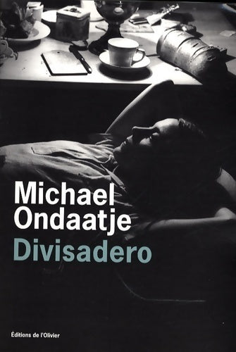Livrenpoche : Divisadero - Michael Ondaatje - Livre