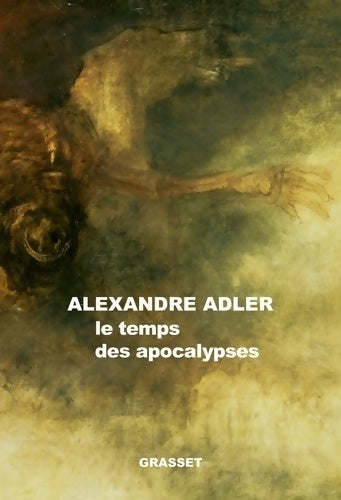 Livrenpoche : Le temps des apocalypses - Alexandre Adler - Livre