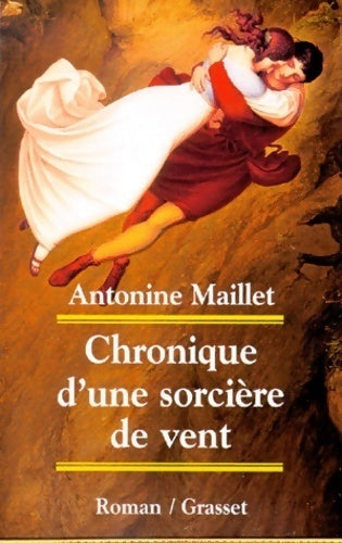 Chronique d'une sorcière de vent - Antonine Maillet -  Grasset GF - Livre