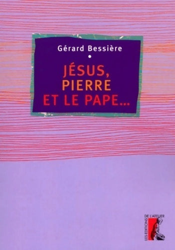 Livrenpoche : Jésus, Pierre et le pape... - Gérard Bessière - Livre