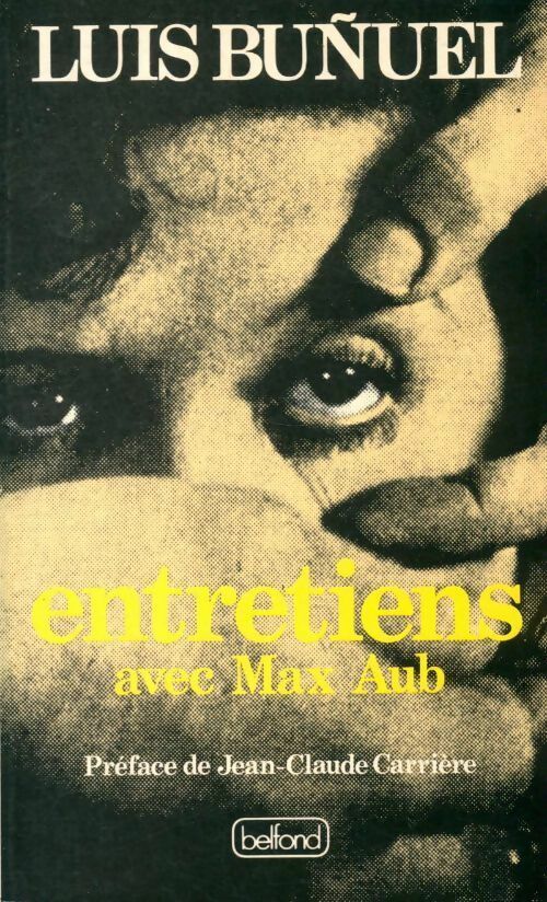 Livrenpoche : Entretiens avec Max Aub - Luis Buñuel - Livre