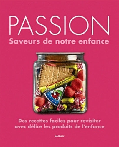 Livrenpoche : Passion. Saveurs de notre enfance - Collectif - Livre
