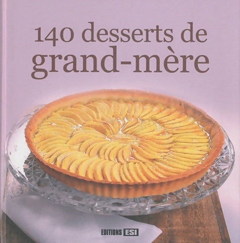 140 desserts de grand-mère - Collectif -  Esi GF - Livre