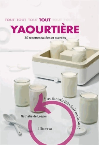 Livrenpoche : Tout yaourtière. 30 recettes sucrées et salées - Nathalie De Loeper - Livre