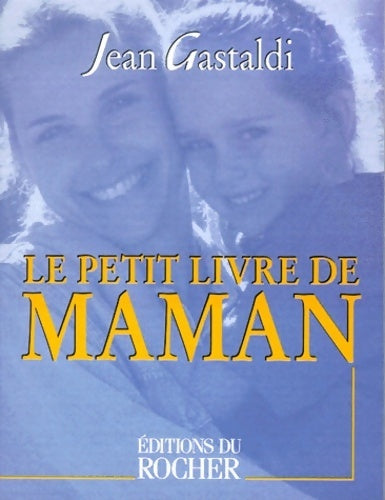 Livrenpoche : Le petit livre de la maman - Jean Gastaldi - Livre