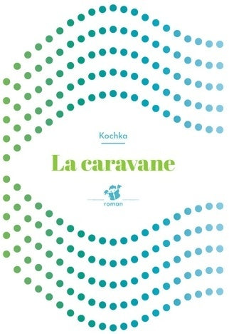 Livrenpoche : La caravane - Kochka - Livre