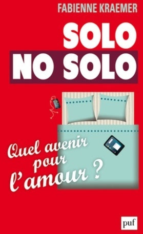 Livrenpoche : Solo/no solo. Quel avenir pour l'amour ? - Fabienne Kraemer - Livre