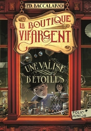 Livrenpoche : La boutique vif-argent Tome I : Une valise d'étoiles - Pierdomenico Baccalario - Livre