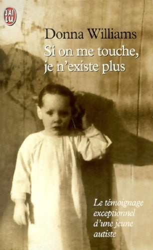 Livrenpoche : Si on me touche, je n'existe plus ! - Donna Williams - Livre