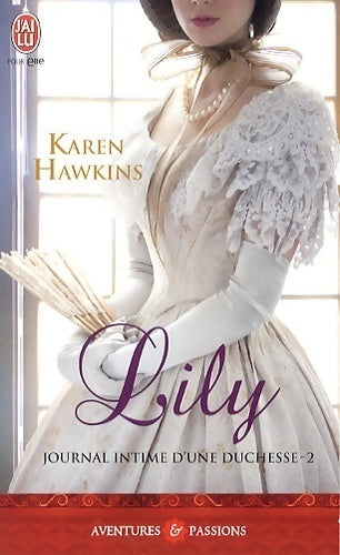 Livrenpoche : Journal intime d'une duchesse Tome II : Lily - Karen Hawkins - Livre