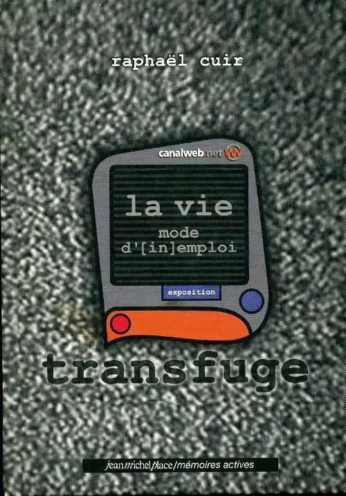 Livrenpoche : La vie mode d'[in]emploi Tome II : Transfuge - Raphaël Cuir - Livre