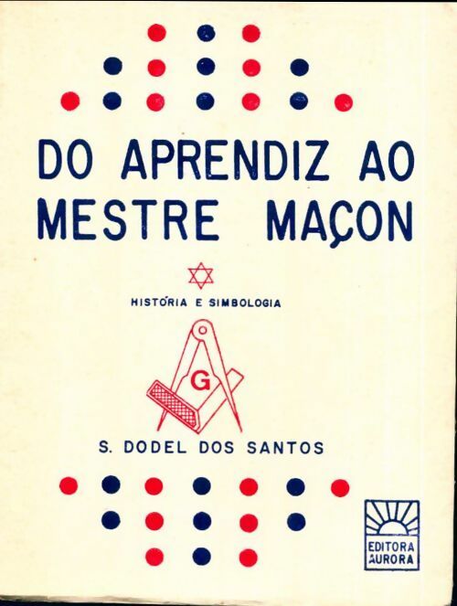 Do apprendiz ao mestre maçon - S. Dodel Del Santo -  Obras maçonicas - Livre
