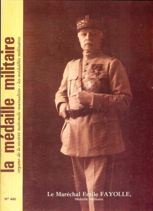 Livrenpoche : La médaille militaire n°446 : Le Maréchal Emile Fayolle - Collectif - Livre