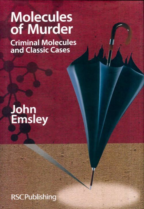 Livrenpoche : Molecules of murder : Criminal molecules and classic murders - John Emsley - Livre