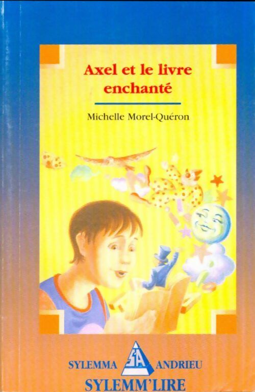 Livrenpoche : Axel et le livre enchanté - Michelle Morel-Quéron - Livre