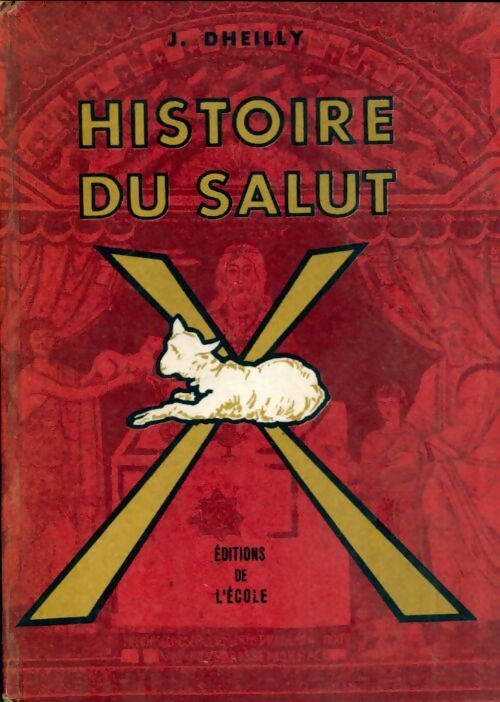 Histoire du salut. Initiation biblique. Enseignement religieux du secondaire - J Dheilly - Livre