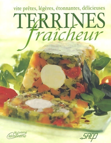 Livrenpoche : Terrines fraîcheur. Vite prêtes, légères, étonnantes, délicieuses - Nadine Jeanne - Livre