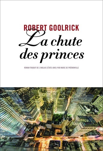 Livrenpoche : La chute des princes - Robert Goolrick - Livre