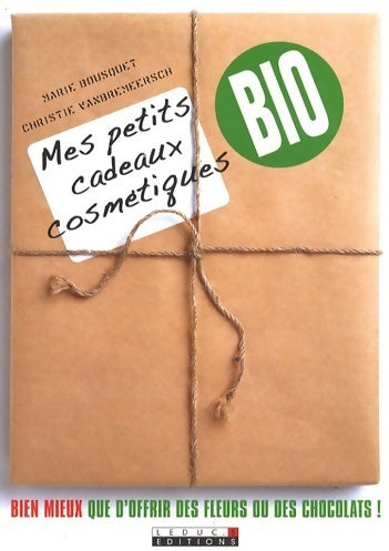 Livrenpoche : Mes petits cadeaux cosmétiques bio - Marie Bousquet - Livre
