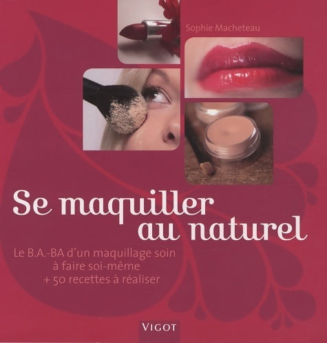 Livrenpoche : Se maquiller au naturel - Sophie Macheteau - Livre