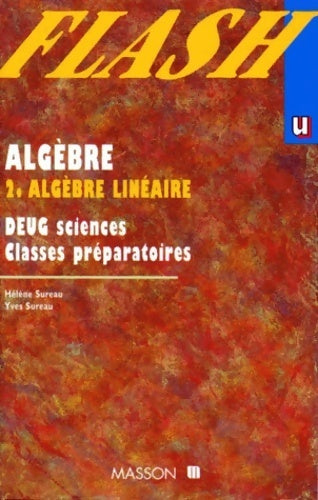 Livrenpoche : Algèbre. DEUG scientifiques 1re et 2e années Tome II : Algèbre linéaire - Hélène Sureau - Livre