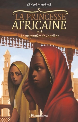 Livrenpoche : La princesse africaine Tome II : La prisonnière de Zanzibar - Christel Mouchard - Livre