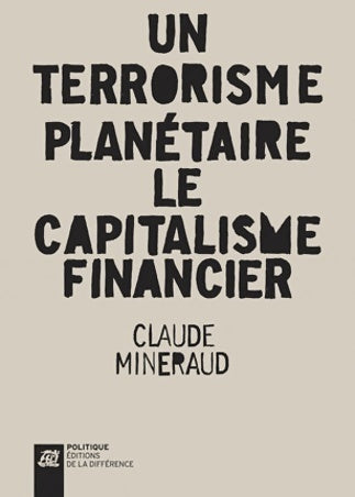 Livrenpoche : Un terrorisme planétaire le capitalisme financier - Claude Mineraud - Livre
