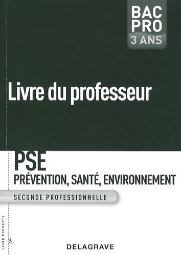 Prévention santé environnement 2e bac pro 3 ans. Livre du professeur - Michèle Terret -  Bac pro - Livre