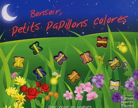 Bonsoir, petits papillons colorés - Melanie Gerth - Livre