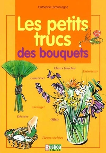 Livrenpoche : Les petits trucs des bouquets - Catherine Lamontagne - Livre